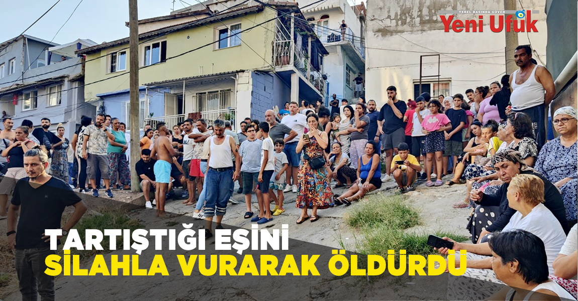 Tartıştığı eşini silahla vurarak öldürdü